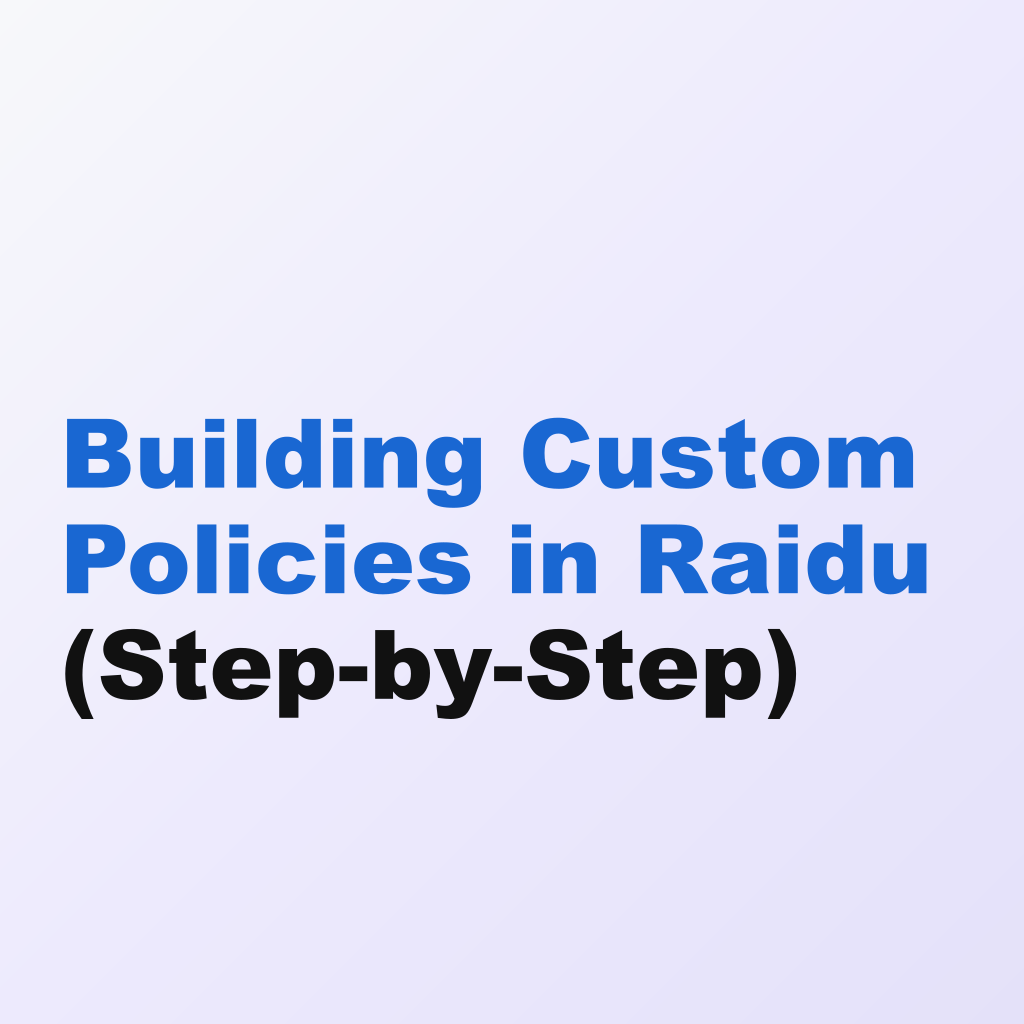 Building Custom Policies in Raidu (Step-by-Step)