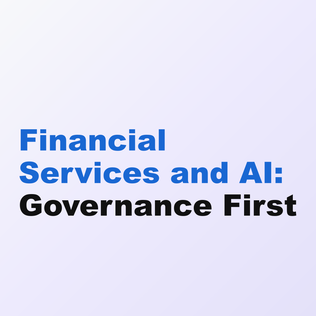 Financial Services and AI: Governance First