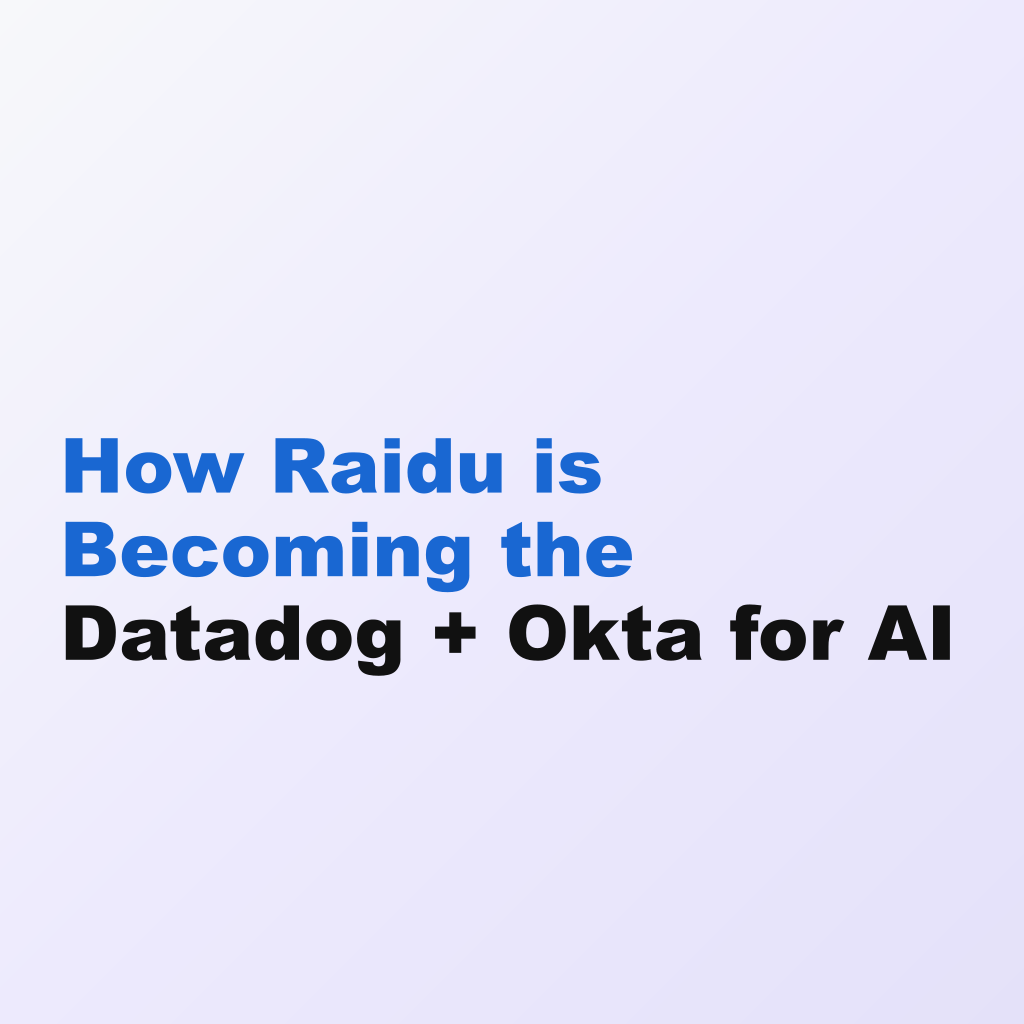 How Raidu is Becoming the Datadog + Okta for AI