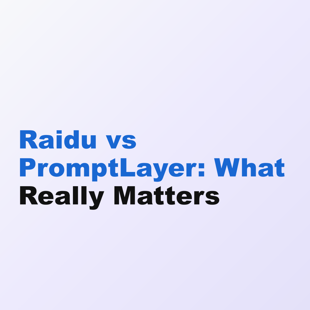 Raidu vs PromptLayer: What Really Matters