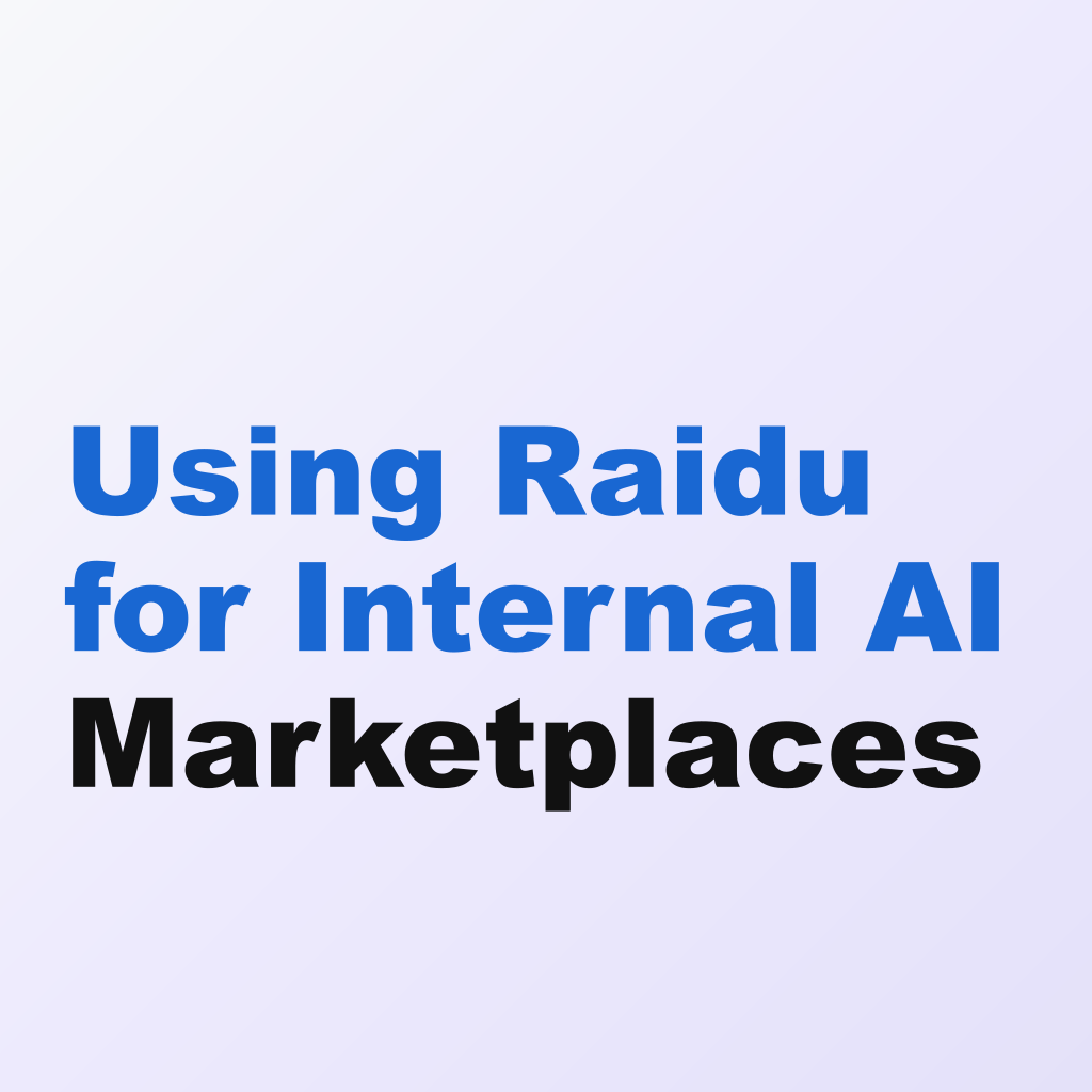 Using Raidu for Internal AI Marketplaces